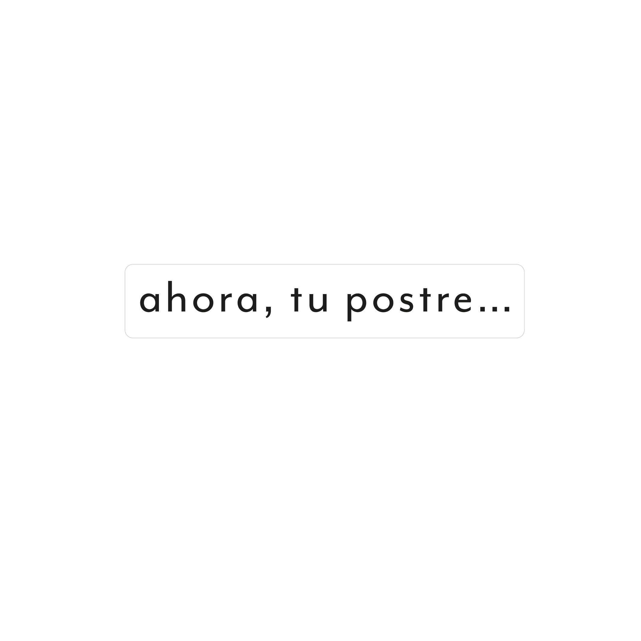 Ahora tu postre… - Temporary tattoo