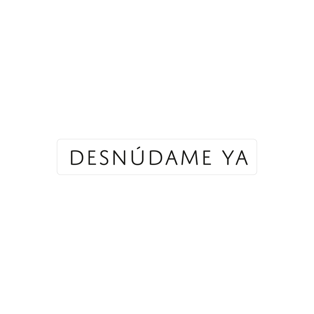 Desnúdame ya - Tatuaje temporal