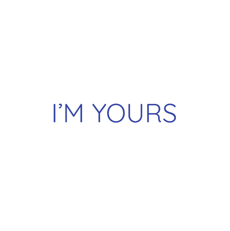 I'M YOURS - Temporary Tattoo