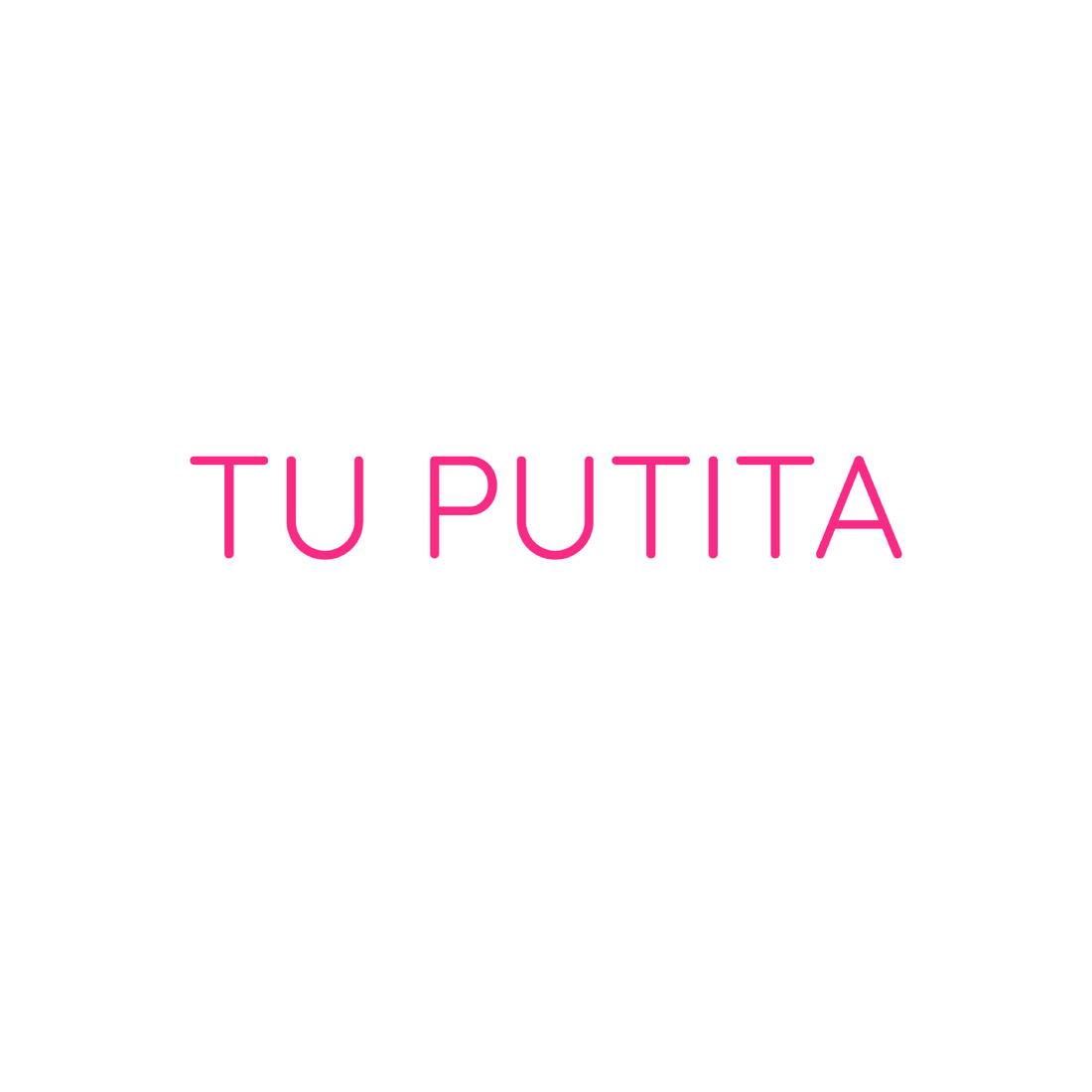 TU PUTITA